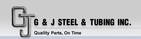 G & J Steel & Tubing, Inc. | Quality • Price • Delivery • Engineering • Production